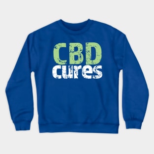 CBD Medicinal Hemp Cannabidiol CBD Cures Crewneck Sweatshirt